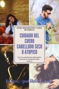 cómo cuidar el cuero cabelludo atópico o muy seco