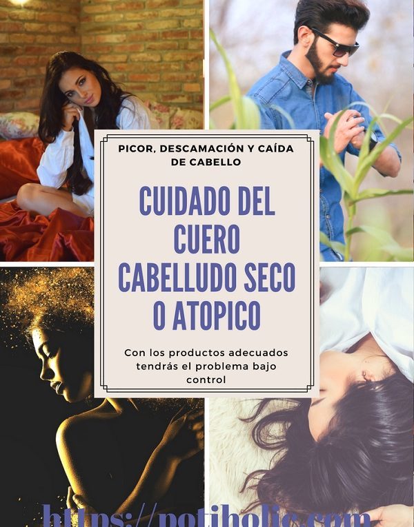 Cuida tu cuero cabelludo atópico Potiholic
