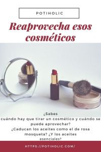 Cuándo debes tirar tus cosméticos y cuándo los puedes aprovechar