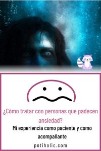 como tratar la ansiedad experiencia como paciente y acompañante