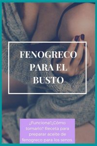 fenogreco para el busto como usar