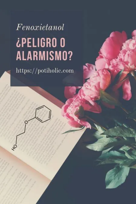 phenoxyethanol o fenoxietanol peligro o alarmismo