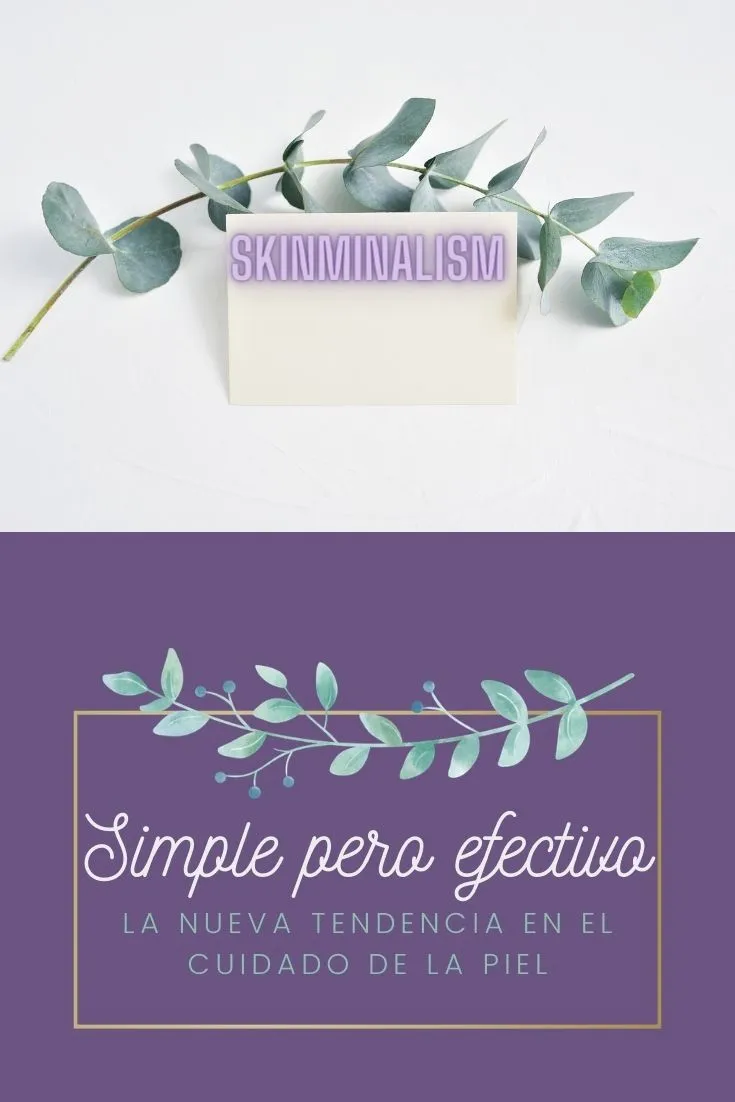 Skinminalism: necesito simplifocar mi rutina de belleza